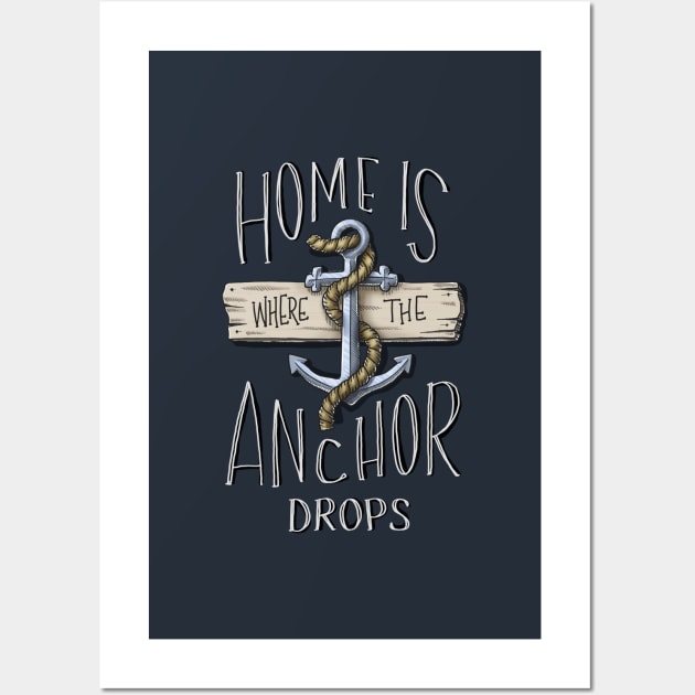 Home Is Where The Anchor Drops Wall Art by Digitalpencil